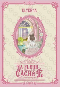 Image of LA FLEUR CACHEE