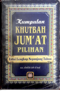 Image of KUMPULAN KHUTBAH JUM'AT PILIHAN : EDISI LENGKAP SEPANJANG TAHUN