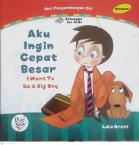 Image of AKU INGIN CEPAT BESAR : I WANT TO BE A BIG BOY