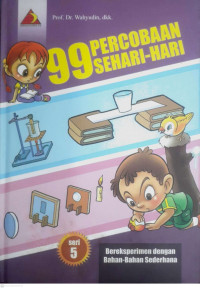 Image of 99 PERCOBAAN SEHARI-HARI : SERI 5 BEREKSPERIMEN DENGAN BAHAN BAHAN SEDERHANA
