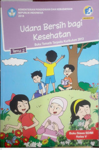 Image of UDARA BERSIH BAGI KESEHATAN : BUKU TEMATIK TERPADU KURIKULUM 2013 : KELAS 5