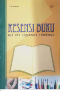 Image of RESENSI BUKU : APA DAN BAGAIMANA TEKNIKNYA