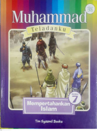 Image of MUHAMMAD TELADANKU : MEMPERTAHANKAN ISLAM BUKU 7