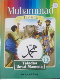 Image of MUHAMMAD TELADANKU : TELADAN UMAT MANUSIA BUKU 12