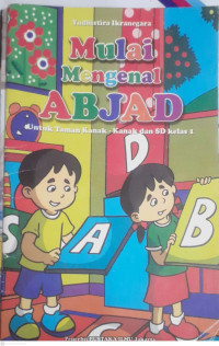 Image of MULAI MENGENAL ABJAD UNTUK TAMAN KANAK KANAK DAN SD KELAS 1