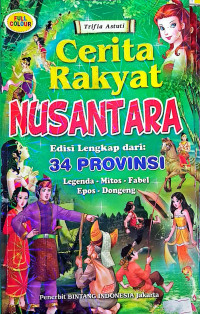 Image of CERITA RAKYAT NUSANTARA : EDISI LENGKAP DARI 34 PROVINSI