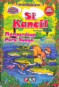 Image of SI KANCIL : MEMPERDAYA PARA BUAYA