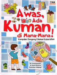 Image of AWAS ADA KUMAN DI MANA MANA : KUMPULAN DONGENG EDUKASI KEBERSIHAN