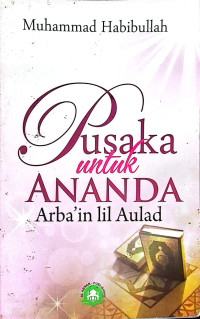 Image of PUSAKA UNTUK ANANDA ARBA'IN LIL AULAD