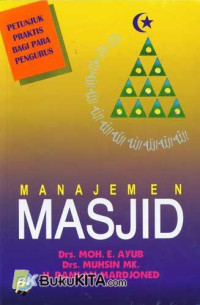 Image of MANAJEMEN MASJID : PETUNJUK PRAKTIS BAGI PARA PENGURUS