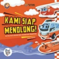 Image of KAMI SIAP MENOLONG : CERITA SERU KENDARAAN KENDARAAN BASARNAS