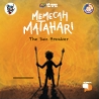 Image of MEMECAH MATAHARI : THE SUN BREAKER