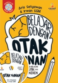 Image of BELAJAR DENGAN OTAK KANAN : CARA BELAJAR ASYIK DAN KEREN
