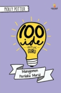 Image of 100 IDE UNTUK GURU : MANAJEMEN PERILAKU MURID