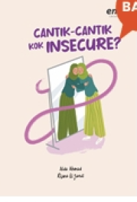 Image of CANTIK CANTIK KOK INSECURE