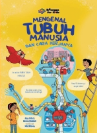 Image of MENGENAL TUBUH MANUSIA DAN CARA KERJANYA